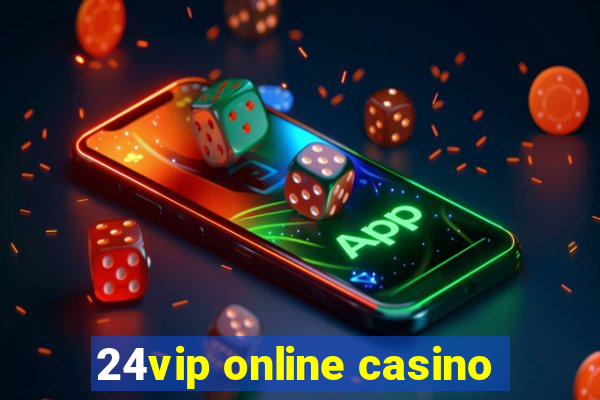 24vip online casino