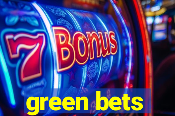 green bets