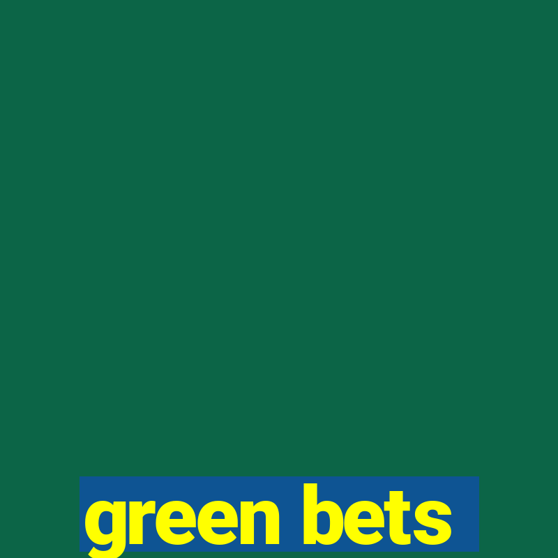 green bets