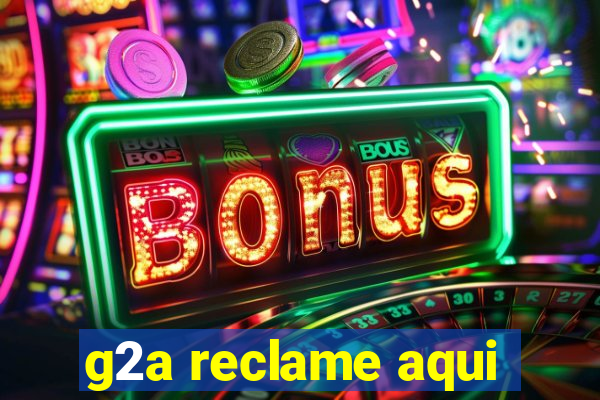 g2a reclame aqui