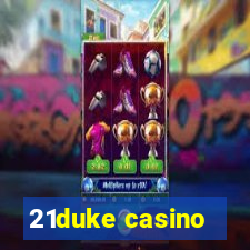 21duke casino