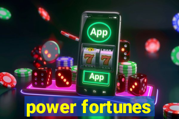 power fortunes