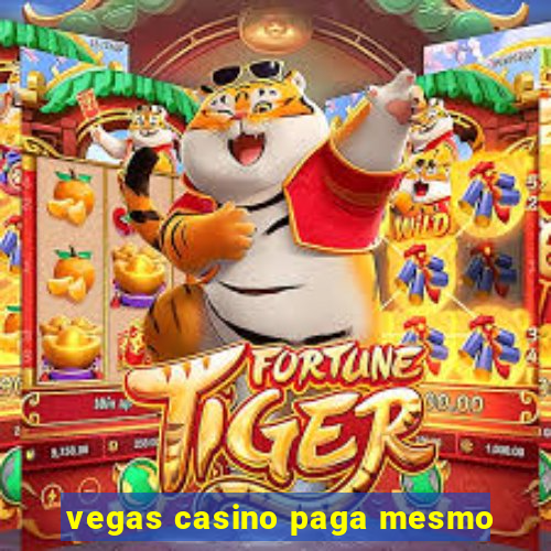 vegas casino paga mesmo