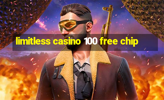 limitless casino 100 free chip