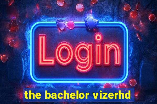 the bachelor vizerhd