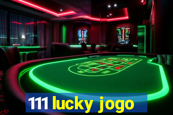 111 lucky jogo