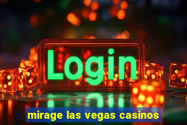 mirage las vegas casinos