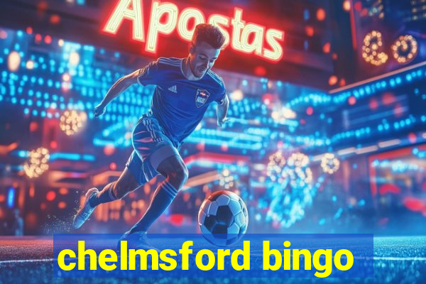 chelmsford bingo