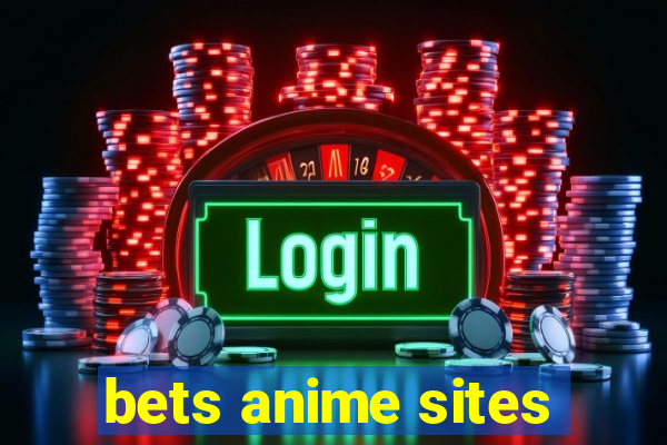 bets anime sites