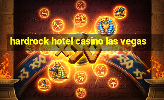 hardrock hotel casino las vegas