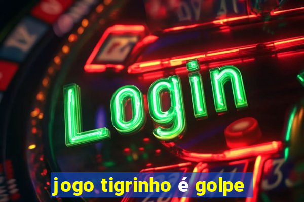 jogo tigrinho é golpe