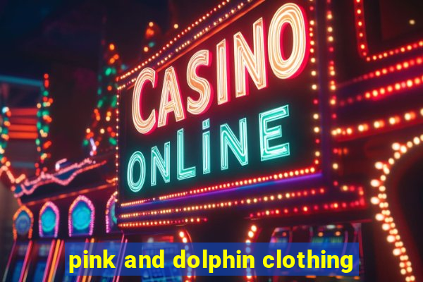 pink and dolphin clothing