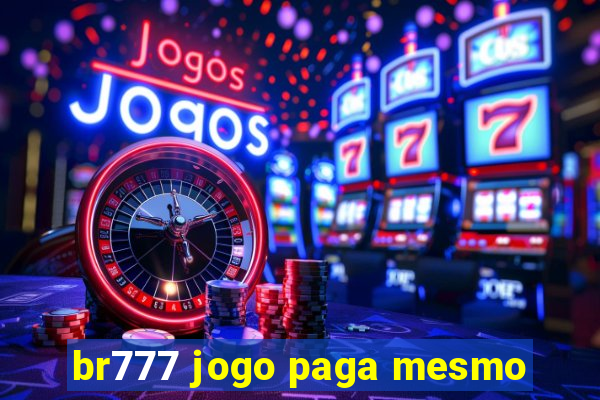 br777 jogo paga mesmo