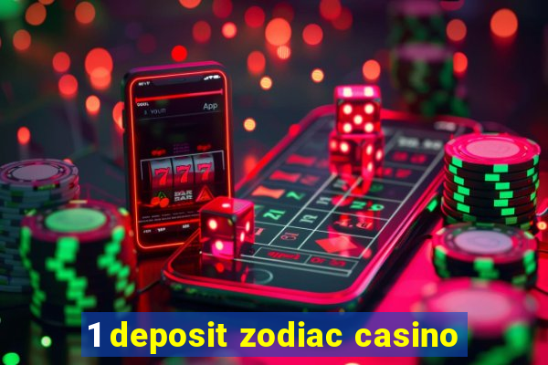 1 deposit zodiac casino