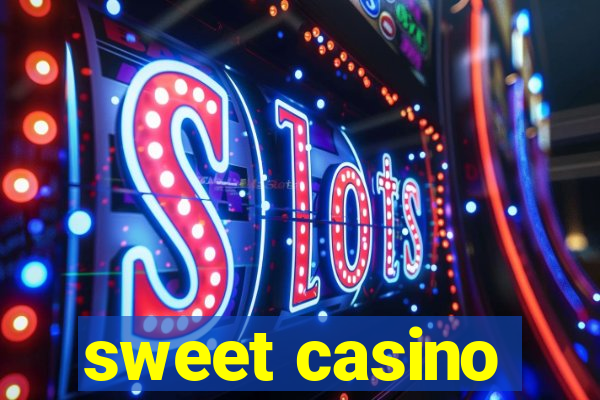 sweet casino