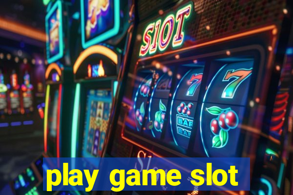 play game slot