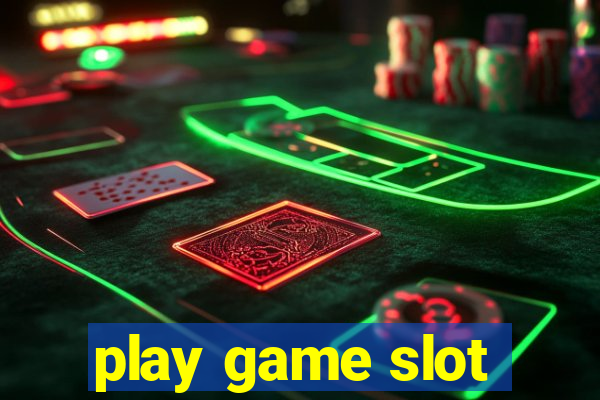 play game slot