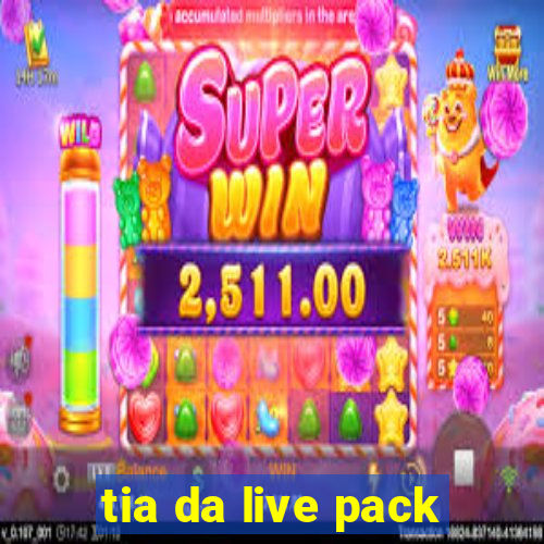 tia da live pack