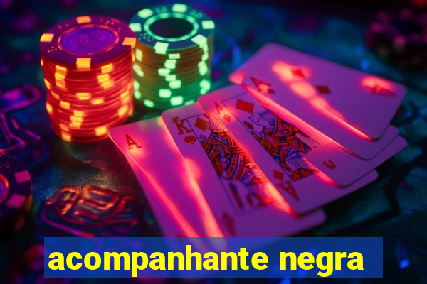 acompanhante negra