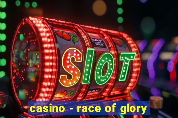 casino - race of glory