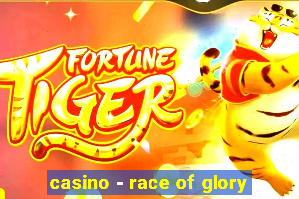 casino - race of glory