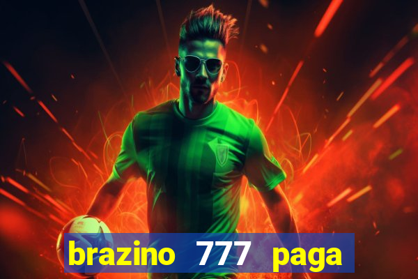 brazino 777 paga de verdade