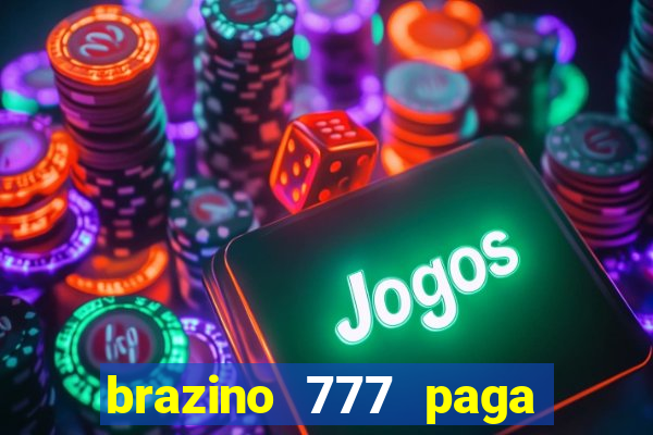 brazino 777 paga de verdade