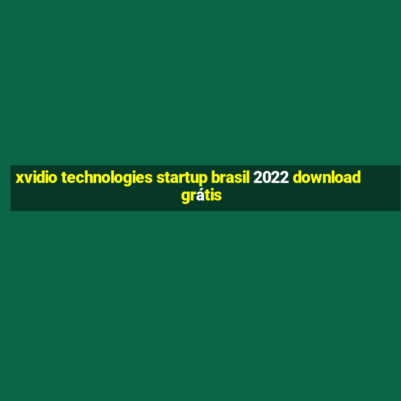 xvidio technologies startup brasil 2022 download grátis