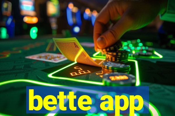 bette app