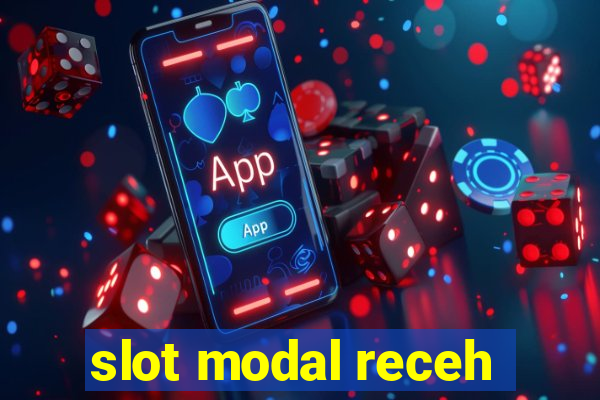 slot modal receh