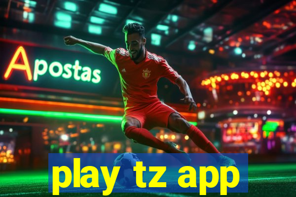 play tz app