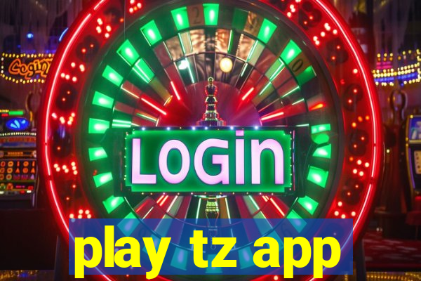 play tz app