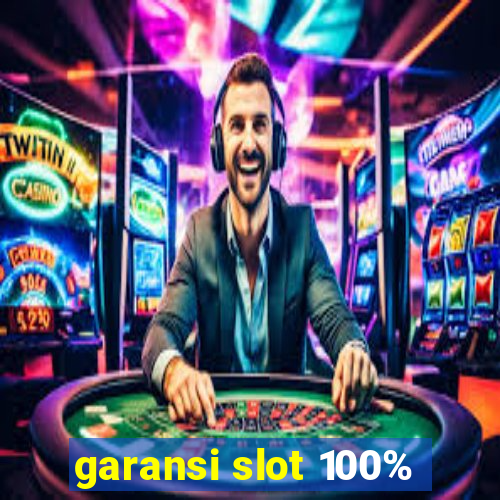 garansi slot 100%