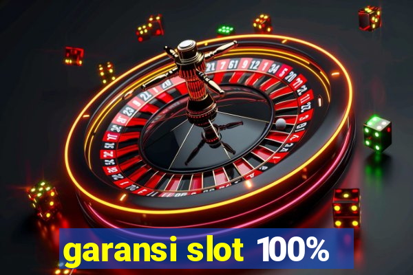 garansi slot 100%