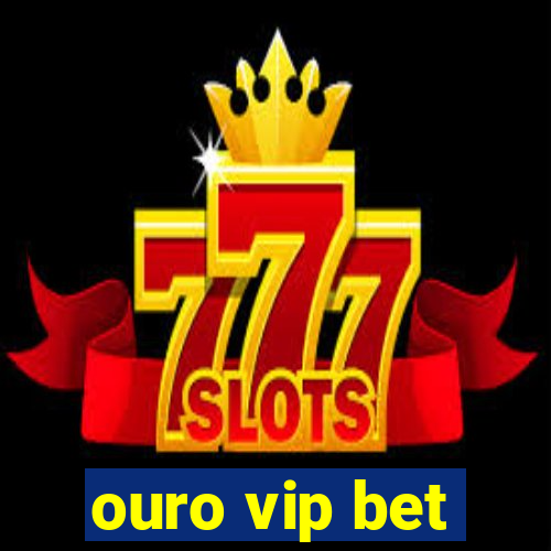 ouro vip bet