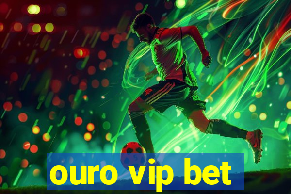 ouro vip bet