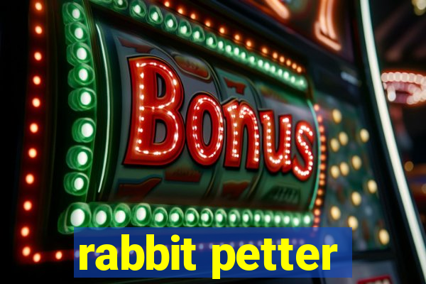 rabbit petter