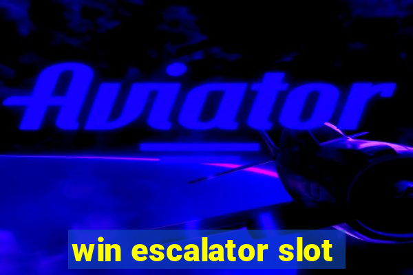 win escalator slot