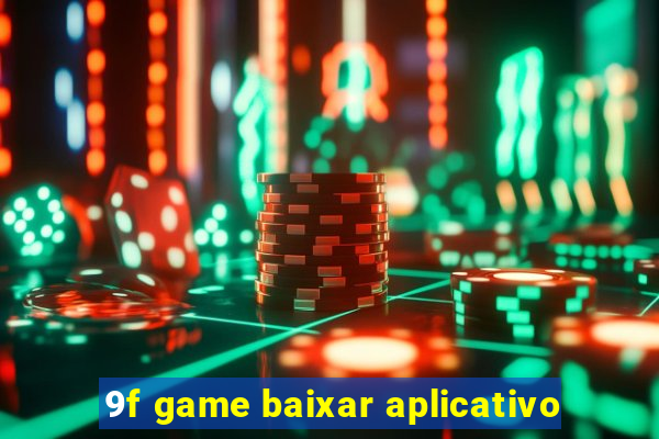 9f game baixar aplicativo