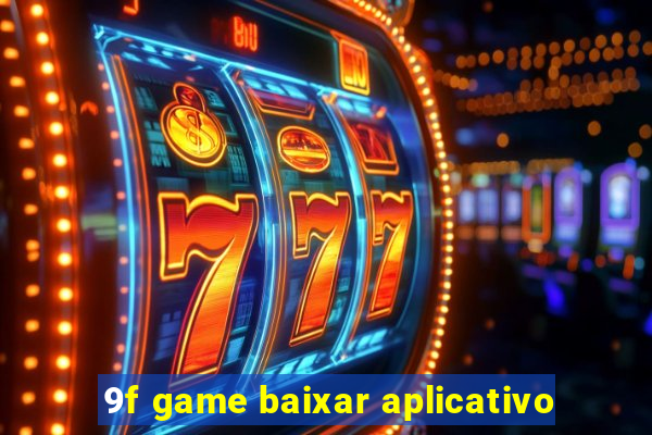 9f game baixar aplicativo