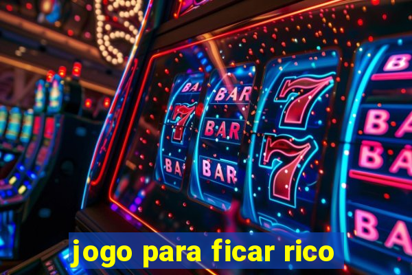 jogo para ficar rico