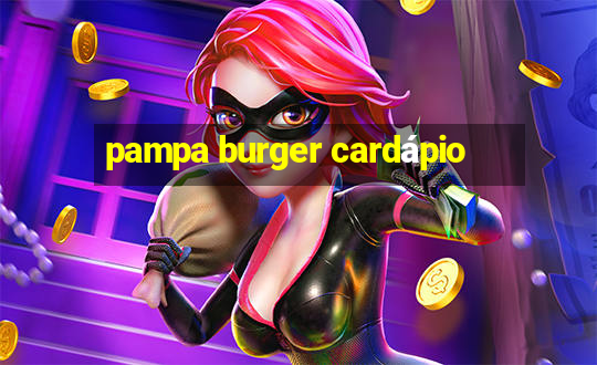 pampa burger cardápio