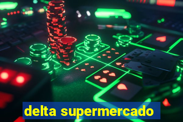 delta supermercado