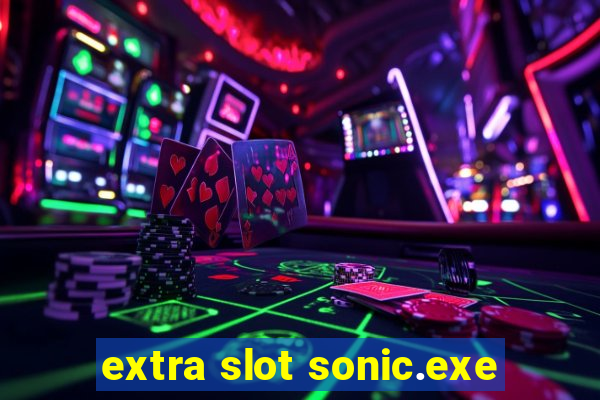 extra slot sonic.exe