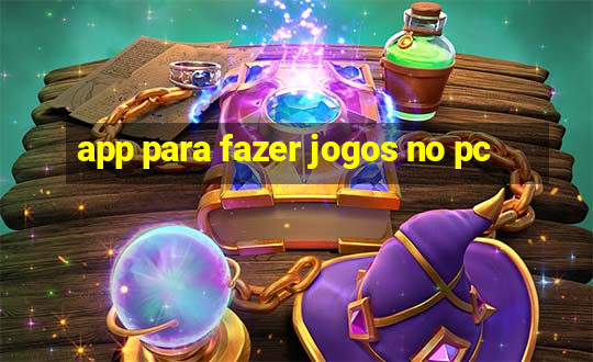 app para fazer jogos no pc