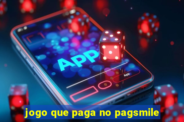 jogo que paga no pagsmile