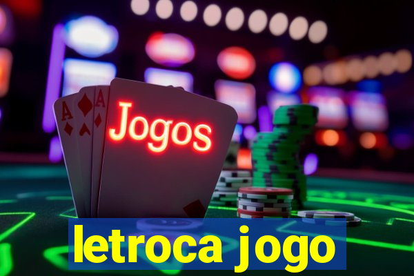 letroca jogo