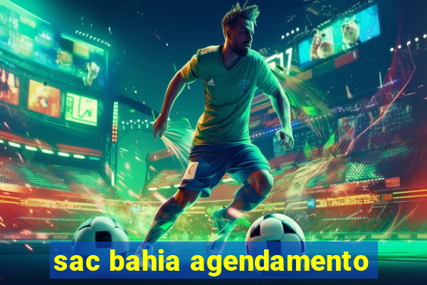 sac bahia agendamento