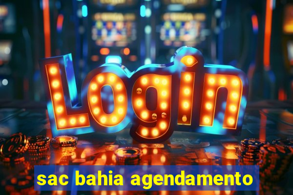 sac bahia agendamento