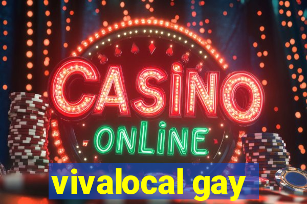 vivalocal gay